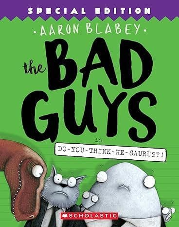 The Bad Guys In Do You Think He Saurus?